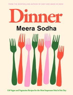 Dinner: 120 vegan and vegetarian recipes for the most important meal of the day - Kniha