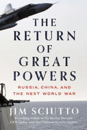 The Return of Great Powers: Russia, China, and the Next World War - Kniha