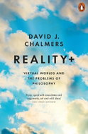 Reality+: Virtual Worlds and the Problems of Philosophy - Kniha