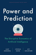 Power and Prediction: The Disruptive Economics of Artificial Intelligence - Kniha