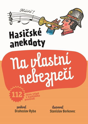 Na vlastní nebezpečí: Hasičské anekdoty - Kniha - Main image