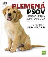 Plemená psov Kompletný sprievodca: Vyberte si správneho psa - Kniha