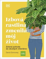 Izbová rastlina zmenila môj život - Kniha