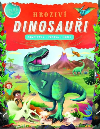 Hroziví dinosauři: Samolepky - Zábava - Úkoly - Kniha - Main image