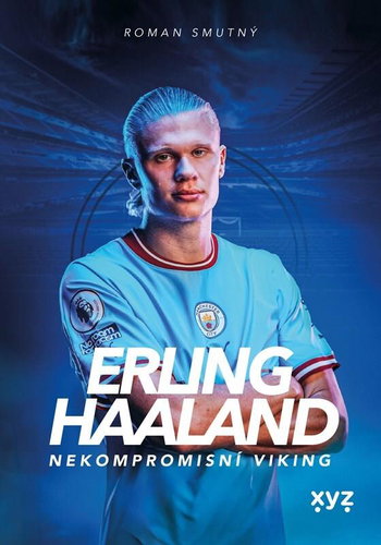 Erling Haaland: Nekompromisní Viking - Kniha - Main image