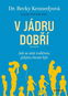 V jádru dobří: Jak se stát rodičem, jakým chcete být - Kniha
