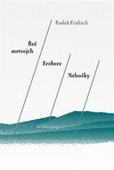 Řeč mrtvejch / Erzherz / Nebožky - Kniha