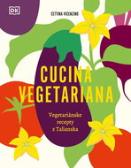 Cucina Vegetariana: Vegetariánske recepty z Talianska - Kniha