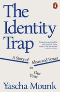The Identity Trap: A Story of Ideas and Power in Our Time - Kniha