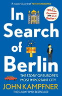 In Search Of Berlin: The Story of A Reinvented City - Kniha