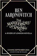 The Masquerades of Spring: The Brand New Rivers of London Novella - Kniha