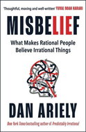 Misbelief: What Makes Rational People Believe Irrational Things - Kniha