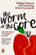The Worm at the Core: On the Role of Death in Life - Kniha
