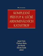 Komplexní přístup k léčbě abdominálních katastrof - Kniha