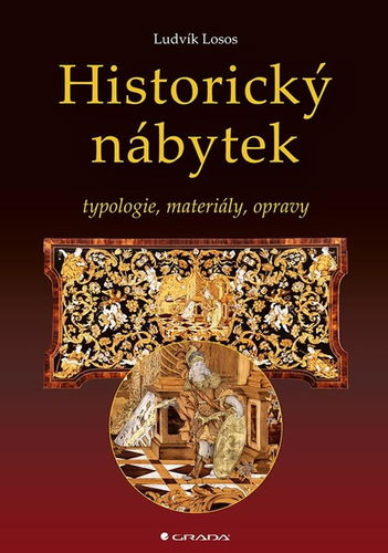 Historický nábytek: typologie, materiály, opravy - Kniha - Hlavní obrázek