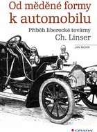 Od měděné formy k automobilu: Příběh liberecké továrny Ch. Linser - Kniha