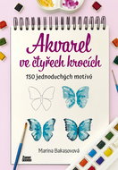 Akvarel ve čtyřech krocích: 150 jednoduchých motivů - Kniha
