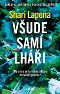 Všude samí lháři: Ale chce se tu vůbec někdo dozvědět pravdu? - Kniha