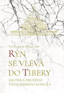 Rýn se vlévá do Tibery: Kronika Druhého vatikánského koncilu - Kniha