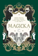 Magicka: Finding Spiritual Guidance Through Plants, Herbs, Crystals, and More - Kniha