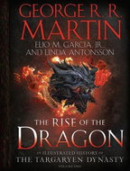 The Rise of the Dragon: An Illustrated History of the Targaryen Dynasty, Volume One - Kniha