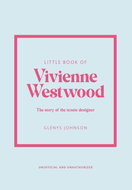 Little Book of Vivienne Westwood: The story of the iconic fashion house - Kniha