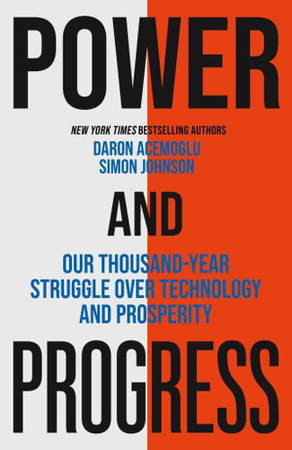 Power and Progress: Our Thousand-Year Struggle Over Technology and Prosperity - Kniha - Main image