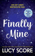 Finally Mine: the unmissable small town love story from the author of Things We Never Got Over - Kniha