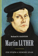 Martin Luther Zde stojím a nemohu jinak - Kniha