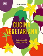 Cucina Vegetariana: Vegetariánské recepty z Itálie - Kniha