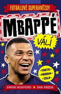 Mbappé válí Fotbalové superhvězdy: Fakta, příběhy, čísla - Kniha