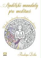 Andělské mandaly pro meditaci: Nebeské omalovánky s andělským poselstvím - Kniha