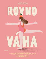 Rovnováha: Vybudujte si zdravý vzťah k jedlu a k svojmu telu - Kniha