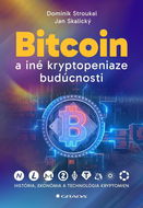 Bitcoin a iné kryptopeniaze budúcnosti: História, ekonómia a?technológia kryptomien - Kniha