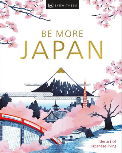 DK Eyewitness: Be More Japan - Kniha - Main image