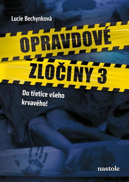 Opravdové zločiny 3: Do třetice všeho krvavého!