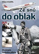 Ze snů do oblak: Životopis českého pilota - Kniha
