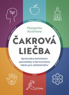 Čakrová liečba: Sprievodca technikami samoliečby a harmonizácie čakier pre začiatočníkov - Kniha