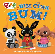 Bing Bim Cink bum!: Pořádně hlasitý příběh! - Kniha