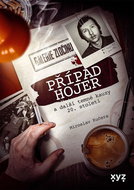 Případ Hojer a další temné kauzy 20. století: Galerie zločinu - Kniha