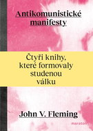Antikomunistické manifesty: Čtyři knihy, které formovaly studenou válku - Kniha