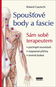 Spoušťové body a fascie: Sám sobě terapeutem - Kniha