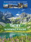 Tatry slovenské a polské: Nejkrásnější horské trasy a zákoutí - Kniha