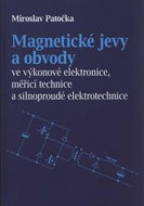 Magnetické jevy a obvody: ve výkonové elektronice, měřicí technice a silnoproudé elektrotechnice - Kniha