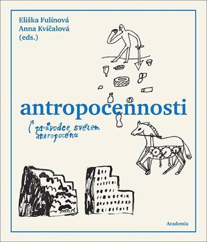 Antropocennosti: průvodce světem antropocénu - Kniha - Main image