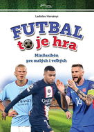 Futbal to je hra: Minilexikón pre malých i veľkých - Kniha