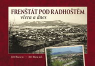 Frenštát pod Radhoštěm včera a dnes - Kniha