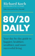 80/20 Daily: Your Day-by-Day Guide to Happier, Healthier, Wealthier, and More Successful Livi - Kniha