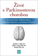 Život s Parkinsonovou chorobou: Kompletný sprievodca pre pacientov a ošetrovateľov - Kniha