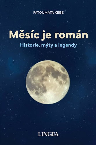 Měsíc je román: Historie, mýty a legendy - Kniha - Main image